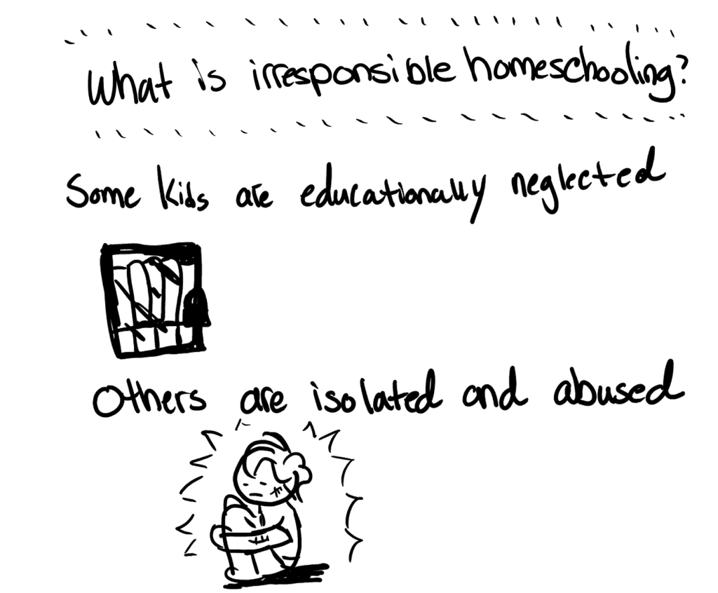 What is irresponsible homeschooling? Some kids are educationally neglected, others are isolated and abused.