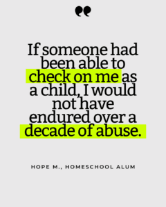Quote card that reads "If someone had been able to check on me as a child, I would not have endured over a decade of abuse."