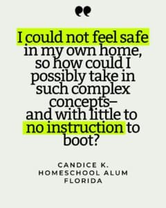 Quote card that reads "I could not feel safe in my own home, so how could I possibly take in such complex concepts– and with little to no instruction to boot?"